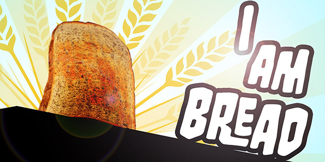I am Bread – симулятор хлеба